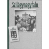 SZÁZ MAGYAR FALU KÖNYVESHÁZA Szilágynagyfalu (Száz magyar falu könyvesháza)