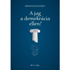 Századvég Közéleti Tudásközpont Alapítvány A jog a demokrácia ellen? társadalom- és humántudomány