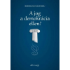 Századvég Közéleti Tudásközpont Alapítvány Bertrand Mathieu - A jog a demokrácia ellen?