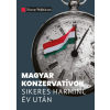 Századvég Közéleti Tudásközpont Alapítvány Molnár Attila Károly - Magyar konzervatívok sikeres harminc év után