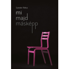 Szeder Réka - Mi majd másképp regény