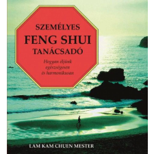  Személyes Feng Shui tanácsadó - Hogyan éljünk egészségesen és harmonikusan ezoterika