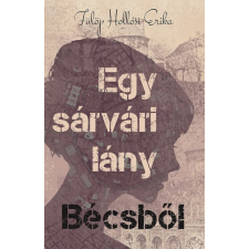 Személyes Történelem Egy sárvári lány Bécsből egyéb könyv