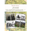 Személyes Történelem Én már választottam hazát...