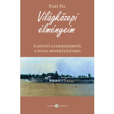 Személyes Történelem Világközepi élményeim szépirodalom