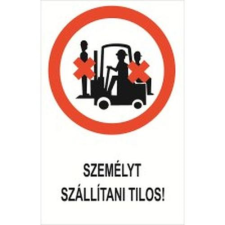  Személyt szállítani tilos! - műanyag, 150*100 információs tábla, állvány
