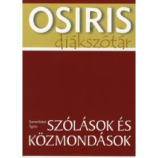 Szemerkényi Ágnes SZÓLÁSOK ÉS KÖZMONDÁSOK /OSIRIS DIÁKSZÓTÁR 4. gyermek- és ifjúsági könyv