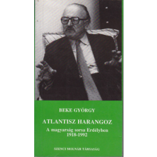 Szenci Molnár Társaság Atlantisz harangoz (A magyarság sorsa Erdélyben 1918-1992) antikvárium - használt könyv