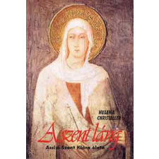 Szent Gellért Egyházi Kiadó A szent láng (Assisi Szent Klára élete) - Helena Christaller antikvárium - használt könyv