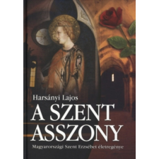 Szent István Társulat A Szent Asszony (Magyarországi Szent Erzsébet életregénye) antikvárium - használt könyv