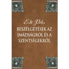 Szent István Társulat Beszélgetések az imádságról és a szentségekről antikvárium - használt könyv