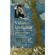 Szent István Társulat Vidám kínálgatás - Vendégségben Dsida Jenő azstalánál irodalom