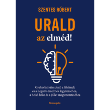 Szentes Róbert - Urald az elméd! egyéb könyv
