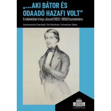Szentgáli-Tóth Boldizsár, Schweitzer Gábor - „...aki bátor és odaadó hazafi volt” egyéb könyv