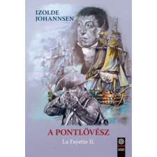 Szenzár A pontlövész - La Fayette II. irodalom