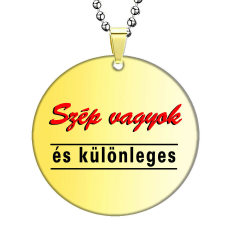 Szép vagyok és különleges medál lánccal, választható több formában és színben medál