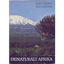 Szépirodalmi Könyvkiadó Denaturált Afrika (Feleségemmel a Fekete Földrészen) antikvárium - használt könyv
