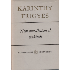 Szépirodalmi Könyvkiadó Nem mondhatom el senkinek - Versek antikvárium - használt könyv