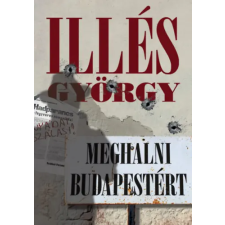 SzépKönyvek Kiadó Meghalni Budapestért regény