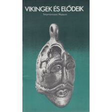 Szépművészeti Múzeum Vikingek és elődeik (Szépművészeti Múzeum, 1980 augusztus 2 - szeptember 21.) antikvárium - használt könyv
