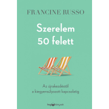  Szerelem 50 felett - Az újrakezdéstől a kiegyensúlyozott kapcsolatig társadalom- és humántudomány