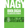Szerényi Gábor Nagy biológia feladatgyűjtemény – Gyakorló tematikus feladatok középszintű és emelt szintű érettségi vizsgához