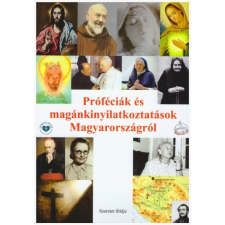 Szeretet földje Próféciák és magánkinyilatkoztatások Magyarországról vallás