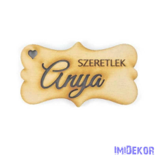  Szeretlek anya lézervágott fa biléta 3,2x5cm - Natúr dekorációs kellék