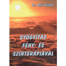 Szerzői kiadás Gyógyítás fény- és színterápiával - Dr. Deák Sándor antikvárium - használt könyv