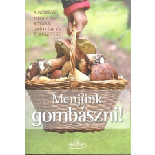 Sziget Kiadó EWALD LANGER: MENJÜNK GOMBÁSZNI! /A GOMBÁK MEGHATÁROZÁSA, GYŰJTÉSE ÉS ELKÉSZÍTÉSE természet- és alkalmazott tudomány