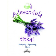 Sziget Könyvkiadó A levendula titkai életmód, egészség