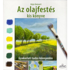 Sziget Könyvkiadó Anja Gensert - Az olajfestés kiskönyve művészet