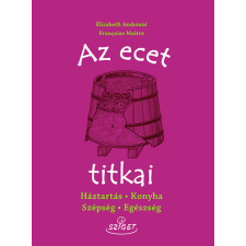 Sziget Könyvkiadó Az ecet titkai életmód, egészség