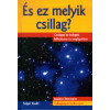 Sziget Könyvkiadó És ez melyik csillag? - Csillagok és bolygók felfedezése és megfigyelése (Csillagképek lexikonával)