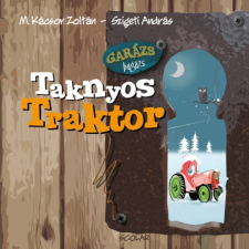 Szigeti András, M. Kácsor Zoltán Taknyos Traktor (Garázs Bagázs 2) (2. kiadás) gyermek- és ifjúsági könyv