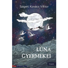 Szigeti Kovács Viktor : Lúna gyermekei ajándékkönyv