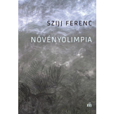 Szijj Ferenc SZIJJ FERENC - NÖVÉNYOLIMPIA - ÜKH 2017 irodalom