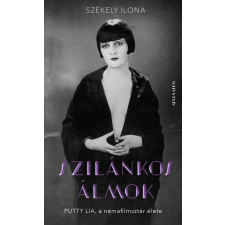 Szilánkos álmok - Putty Lia, a némafilmsztár élete regény