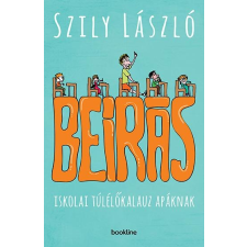 Szily László SZILY LÁSZLÓ - BEÍRÁS - ISKOLAI TÚLÉLÕKALAUZ APÁKNAK regény