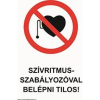  Szívritmus-szabályzóval belépni tilos! - öntapadó, 160*240mm