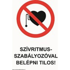  Szívritmus-szabályzóval belépni tilos! - öntapadó, 160*240mm információs tábla, állvány