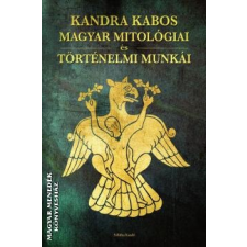 Szkítia Kandra Kabos magyar mitológiai és történelmi munkái - Kandra Kabos egyéb könyv