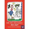  Sző, fon, nem takács. Mi az? - Találós kérdések gyerekeknek