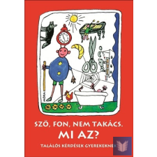 Sző, fon, nem takács. Mi az? - Találós kérdések gyerekeknek gyermek- és ifjúsági könyv
