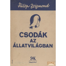 Szocialista Könyvbarátok Csodák az állatvilágban antikvárium - használt könyv