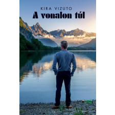 Szófia Kiadó Kft. Kira Vizuto - A vonalon túl regény