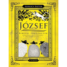 Szokács Eszter - József - Bibliai történetek gyermek- és ifjúsági könyv
