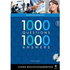 ﻿Szőke Andrea LX-0124 VICZENA ANDREA - SZÕKE ANDREA - 1000 QUESTIONS 1000 ANSWERS - BUSINESS ENGLISH - 2., BÕVÍTETT KIADÁS!!+CD! nyelvkönyv, szótár
