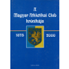 Szókincs Kiadó A Magyar Athletikai Club krónikája 1875-2000