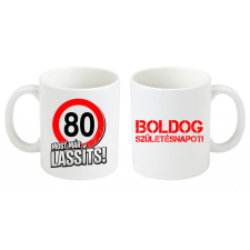 Születésnapi bögre, Most már lassíts 80-as, születésnapi bögre, születésnapi ajándék bögrék, csészék